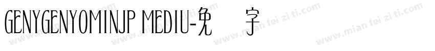 GENYGENYOMINJP MEDIU字体转换